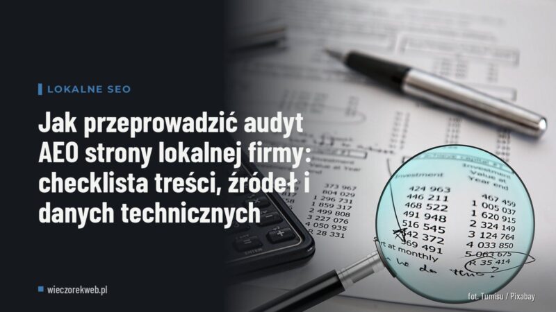 Jak przeprowadzić audyt AEO strony lokalnej firmy: checklista treści, źródeł i danych technicznych