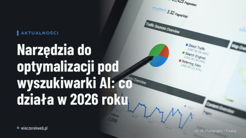 Narzędzia do optymalizacji pod wyszukiwarki AI: co działa w 2026 roku